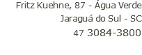 Fritz Kuehne, 87 - Água Verde Jaraguá do Sul - SC 47 3084-3800